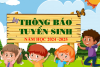 THÔNG BÁO TUYỂN SINH NĂM HỌC 2024 -2025